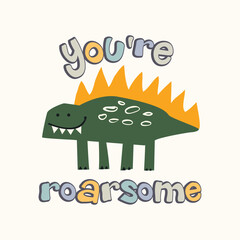 Cute cartoon stegosaurus dinosaur illustration with You're Roarsome typography quote, ideal for kids t-shirt, nursery wall art, and children product design © NEMR Studio