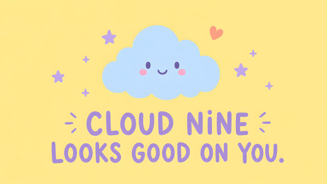 Cute cloud illustration with stars and text cloud nine looks good on you on a yellow background
