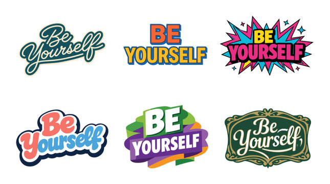 A collection of six vibrant typography designs featuring the phrase 'Be Yourself,' promoting individuality and self-expression through colorful and playful artistic styles.