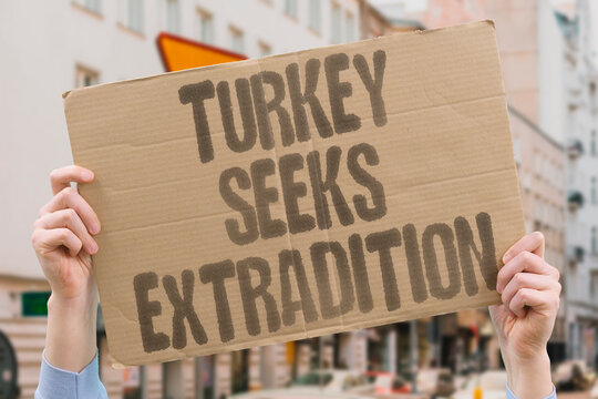 "Turkey seeks extradition" Nation requests international arrest. POLITICS. ELECTION. LABOUR. CITY. WIN.