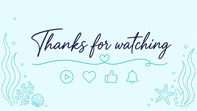 Light blue outro graphic featuring cursive text reading thanks for watching.