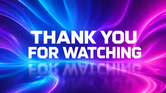 Bold white thank you for watching text on a glowing blue and purple abstract background.