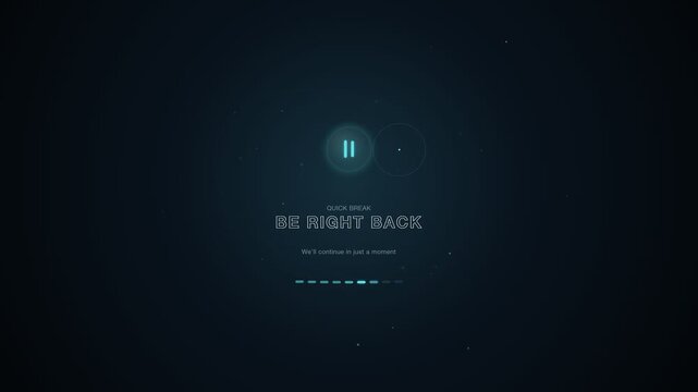 Dark tech stream intermission screen animation featuring a glowing pause icon, progress bar, and text "QUICK BREAK - BE RIGHT BACK - We'll continue in just a moment" with HUD graphics