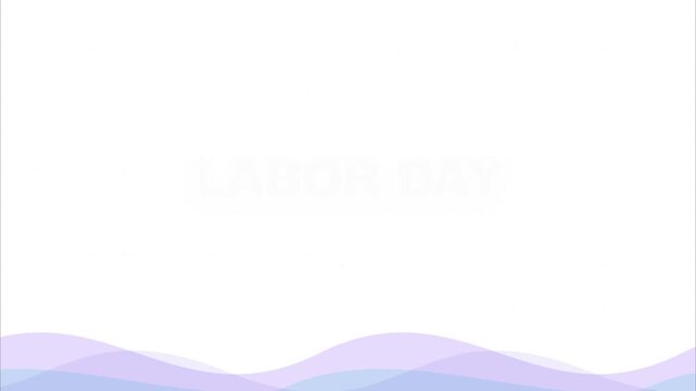 Happy labor day typography celebration title card minimalist motion graphic design with clean purple blue waves on white background for holiday announcement