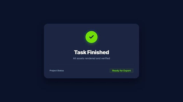 Animated task completion notification, green checkmark on dark background, text appears and disappears, symbolizing success and project completion for technology and business.
