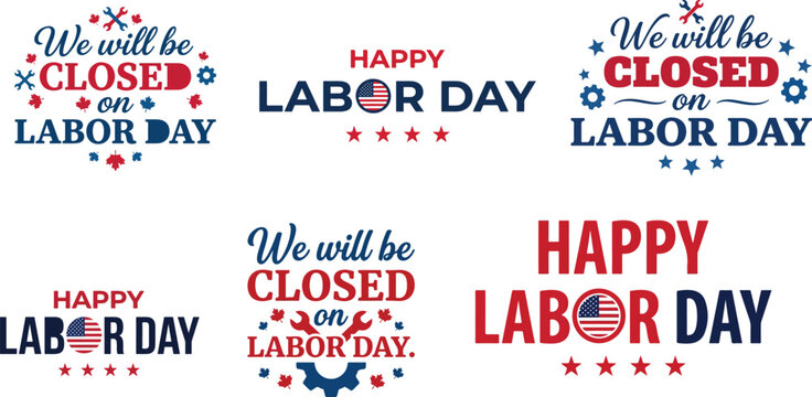 Set of happy labor day and we will be closed on labor day typography design elements