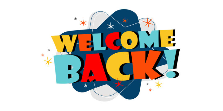 Welcome back