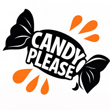 Candy please text on a tilted wrapped candy graphic with orange teardrop shapes halloween candy black design sweet treats dessert quote graphic art trick or treat typography halloween