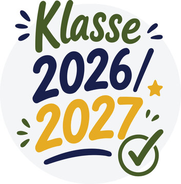 Klasse 2026-2027 German hand lettering with check mark, star and playful decorative accents. Colorful German school year typography for students, teachers, classroom decor, back to school, Schulanfang