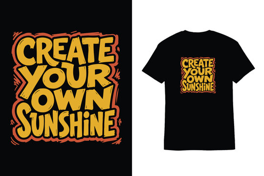 Hand Drawn Typography Create Your Own Sunshine T-Shirt Design