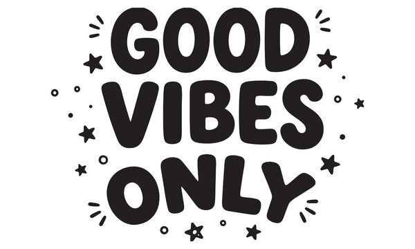 Good Vibes Only Typography Quote Vector Illustration with Decorative Stars