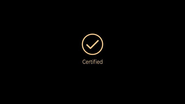 Certified text with minimalist loading and checkmark concept on the black background. Motion graphics of certified idea. Animation of 4k video. 
