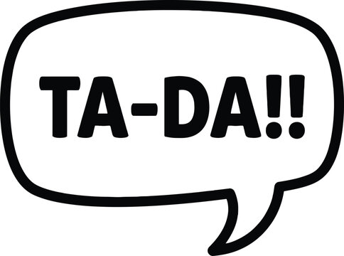 Fun speech bubble with tada text
