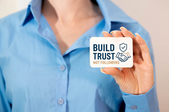 Build Trust Not Followers Authentic Business Relationship Concept.