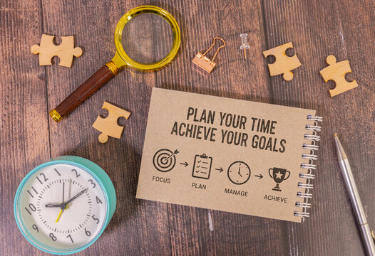 Plan Your Time Achieve Your Goals Time Management Concept.