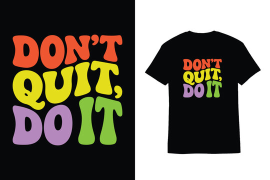 Retro Groovy Typography Don't Quit Do It T-Shirt Design