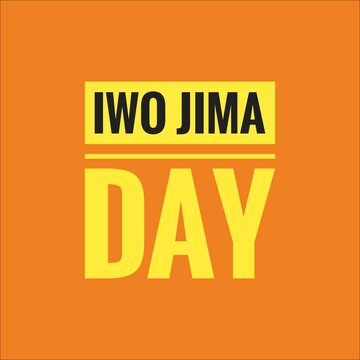 Orange and yellow typographic illustration commemorating Iwo Jima Day with bold military-history inspired lettering.