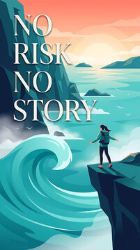 Inspirational travel poster with a hiker standing on a cliff edge overlooking the ocean with large waves and motivational text no risk no story
