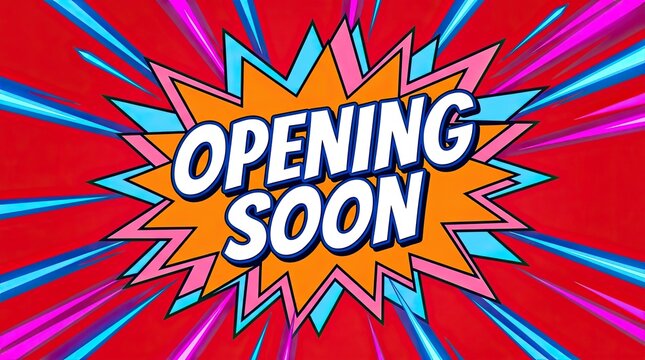 Colorful comic book style opening soon announcement with dynamic burst background