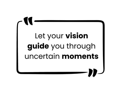 Inspirational Quote on Vision and Moments in minimalis design