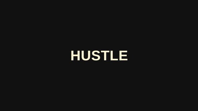 Dynamic motion video showcasing the word hustle in bold text emphasizing motivation and determination.