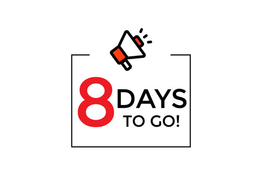 8 days to go with a red megaphone icon on a white background