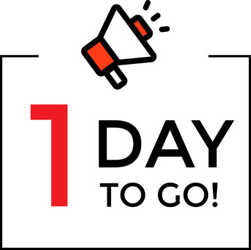 1 day to go with a red megaphone icon on a white background. &ldquo;Days to Go&rdquo; countdown concept representing the remaining time before an upcoming event, deadline, celebration, launch, or special occasion