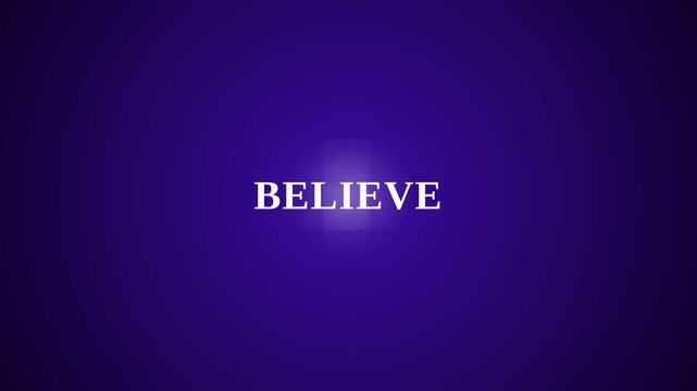 Motion Video of the Word Believe Appearing with Dynamic Light Effects in a Deep Blue Background.