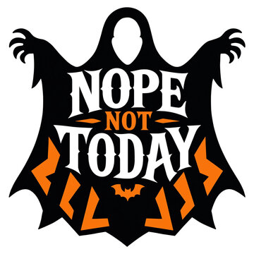 Nope not today halloween reaper illustration with bat and spooky typography grim reaper bat graphic spooky quote holiday design scary text seasonal vector typography halloween seasonal