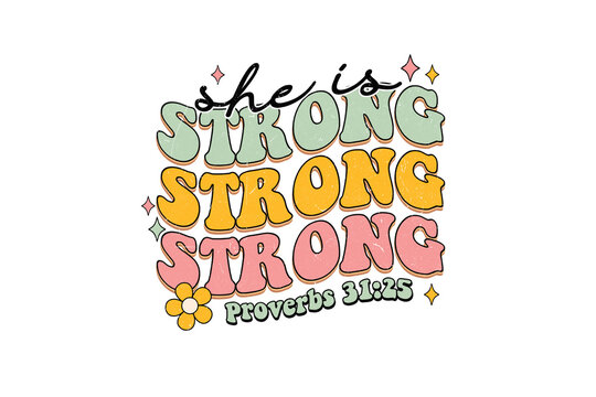  She Is Strong Proverbs 31:25 Bible Verse Floral Woman Empowerment Sublimation Design