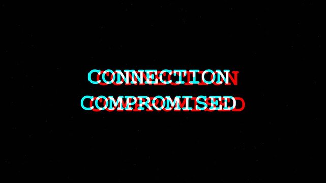 Connection compromised text with glitch effect