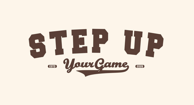 Retro vintage typography college varsity motivational quote and slogan print for graphic jersey, tee, hat, t-shirt, sweatshirt, or wall art design - Vector