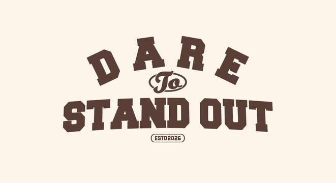 Retro vintage typography college varsity motivational quote and slogan print for graphic jersey, tee, hat, t-shirt, sweatshirt, or wall art design - Vector