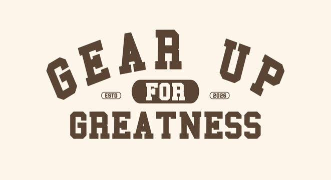 Retro vintage typography college varsity motivational quote and slogan print for graphic jersey, tee, hat, t-shirt, sweatshirt, or wall art design - Vector