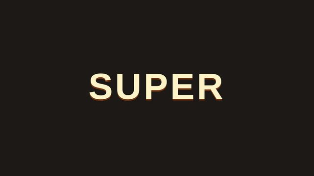 Dynamic motion video showcasing the word SUPER in bold text with vibrant effects for impactful visual presentation.