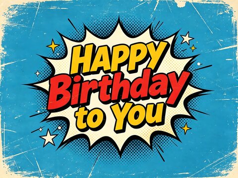 Vibrant comic book style happy birthday explosion with bold yellow and red text on blue grunge background