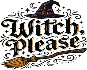 Fototapeta premium Witch Please Halloween Hat Broomstick Typography 
