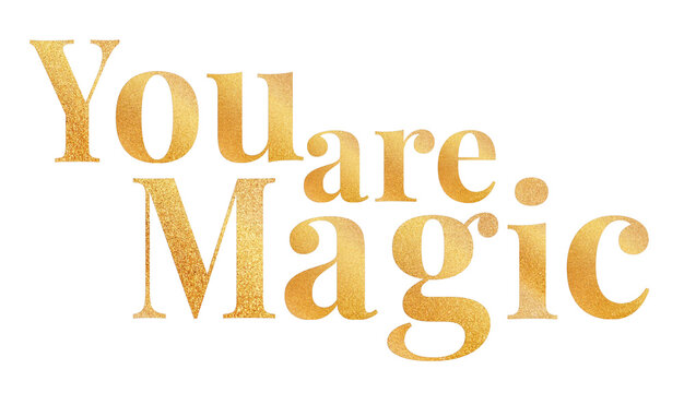 You are magic word png glitter gold font, transparent background