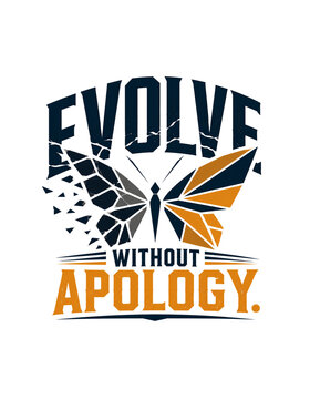 Evolve butterfly logo design with motivational quote no apology text