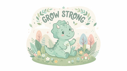Cute baby triceratops dinosaur waving hello in a pastel meadow, inspirational text "Grow Strong" © Rizky