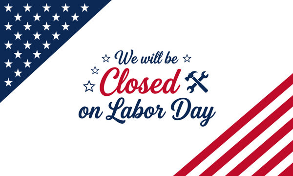 Labor day closed sign featuring bold patriotic typography with crossed hammer and wrench icons on a clean white background design
