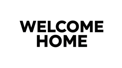 Welcome Home black text typography isolated on white background © mansoor