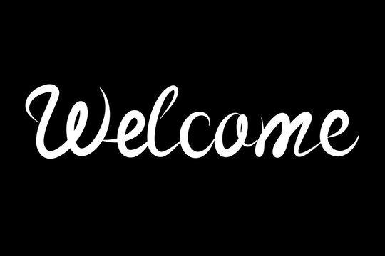 Welcome Greeting, Hospitality, Invitation And Friendly Reception Concept. White Cursive Welcome Lettering On Black Background. 3d Rendering