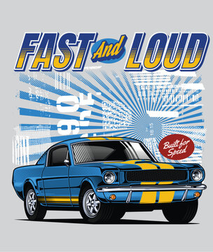 Fast and Loud Classic Muscle Car Retro Racing Illustration