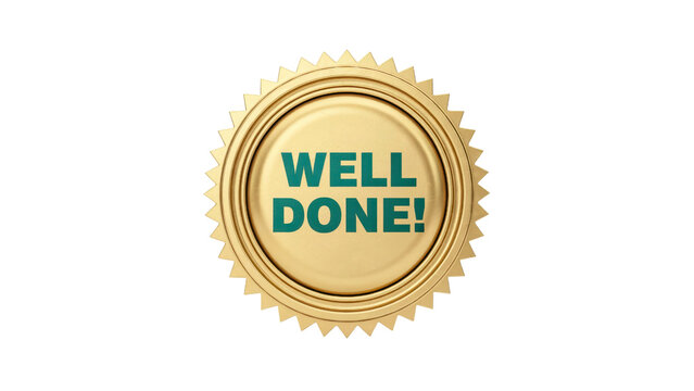 Shiny metallic gold circular badge featuring the motivational text well done in bold green letters displayed as a high quality 3d render on transparent background
