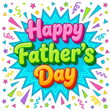 Happy fathers day greeting card design with colorful 3d bubble text and confetti isolated on white background