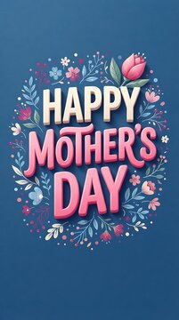 Happy mothers day greeting card design with 3d pink and white typography surrounded by delicate floral illustrations on blue background