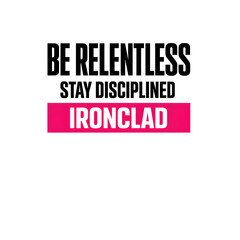 Obraz premium BE RELENTLESS Modern Minimalist Gym Typography T-Shirt Design