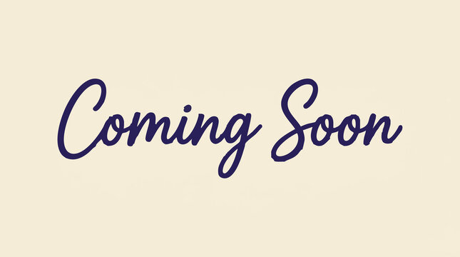 Coming Soon text in elegant blue script font on a simple cream background