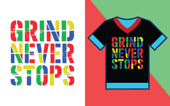 Grind never stops motivational t-shirt featuring distressed multi-colored typography on black v-neck shirt
